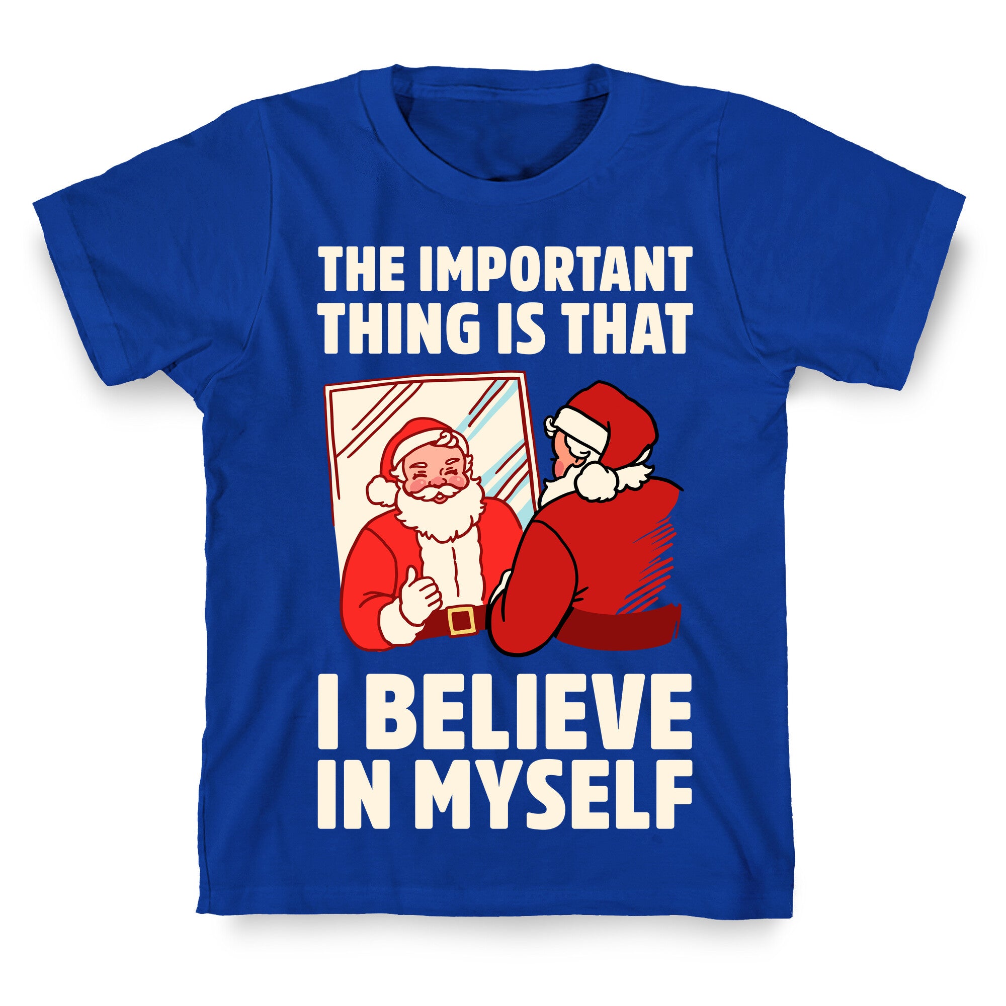 The Important Thing Is That I Believe In Myself T-Shirt